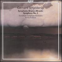 Gerhard Schjelderup: Symphonic Drama "Brand"; Symphony No. 2 - Trondheim Symphony Orchestra; Eivind Aadland (conductor)