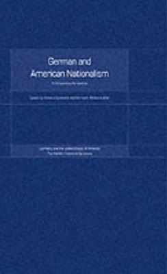 German and American Nationalism: A Comparative Perspective - Lehmann, Hartmut (Editor), and Wellenreuther, Hermann (Editor)