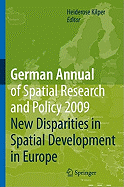 German Annual of Spatial Research and Policy 2009: New Disparities in Spatial Development in Europe