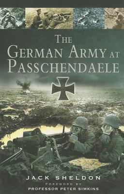German Army at Passchendaele - Sheldon, Jack