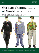 German Commanders of World War II (2): Waffen-SS, Luftwaffe & Navy