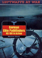 German Elite Pathfinders, Kg100 in Action: Luftwaffe at War Volume 16