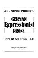 German Expressionist Prose: Theory and Practice - Dierick, Augustinus Petrus