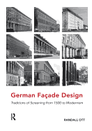 German Fa?ade Design: Traditions of Screening from 1500 to Modernism