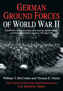 German Ground Forces of World War II: Complete Orders of Battle for Army Groups, Armies, Army Corps, and Other Commands of the Wehrmacht and Waffen SS, September 1, 1939, to May 8, 1945