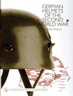 German Helmets of the Second World War: Volume Two: Paratoop*Covers*Liners*Makers*Insignia