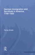 German Immigration and Servitude in America, 1709-1920