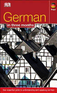 German In 3 Months: Your Essential Guide to Understanding and Speaking German