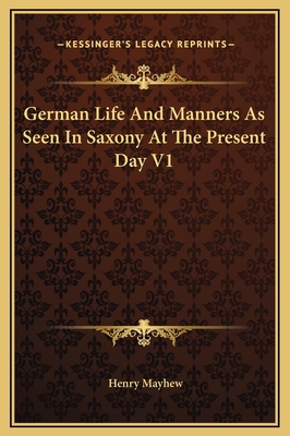 German Life and Manners as Seen in Saxony at the Present Day V1 - Mayhew, Henry