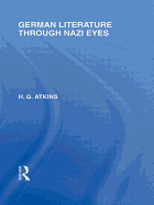 German Literature Through Nazi Eyes (RLE Responding to Fascism)