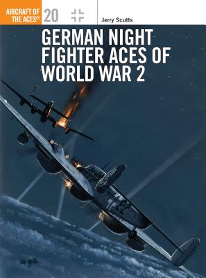 German Night Fighter Aces of World War 2 - Scutts, Jerry