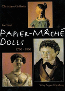 German Papier-Mache Dolls 1760-1860 - Grafnitz, Christine