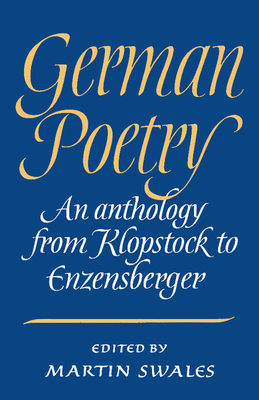 German Poetry: An Anthology from Klopstock to Enzensberger - Swales, Martin (Preface by)