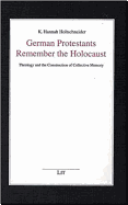 German Protestants Remember the Holocaust: Theology and the Construction of Collective Memory Volume 24