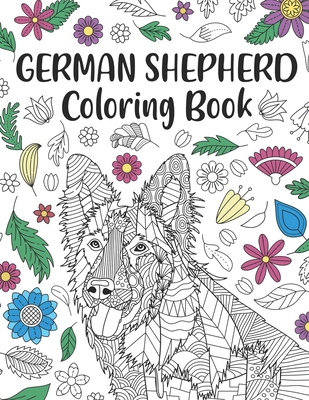 German Shepherd Coloring Book: A Cute Adult Coloring Books for Alsatian Owner, Best Gift for Dog Lovers - Publishing, Paperland