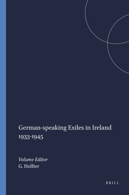 German-Speaking Exiles in Ireland 1933-1945 - Holfter, Gisela