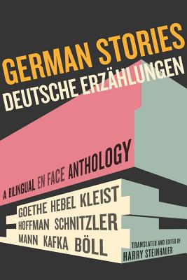 German Stories/Deutsche Erzahlungen: A Bilingual En Face Anthology - Steinhauer, Harry (Translated by), and Steinhauer, Harry (Editor)