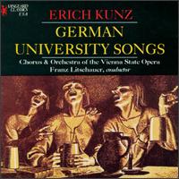 German University Songs - Erich Kunz (baritone); Vienna State Opera Chorus (choir, chorus); Vienna State Opera Orchestra; Franz Litschauer (conductor)
