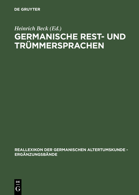 Germanische Rest- Und Trmmersprachen - Beck, Heinrich (Editor)