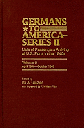 Germans to America (Series II), April 1848-October 1848: Lists of Passengers Arriving at U.S. Ports