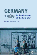 Germany 1989: In the Aftermath of the Cold War