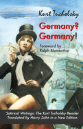 Germany? Germany!: Satirical Writings: The Kurt Tucholsky Reader