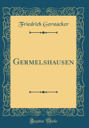 Germelshausen (Classic Reprint)