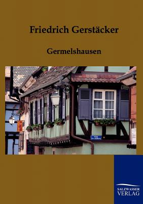 Germelshausen - Gerstcker, Friedrich