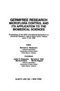 Germfree Research: Microflora Control and Its Application to the Biomedical Sciences: Proceedings of the Viiith International Symposium o - Pollard, Morris, and Pleasants, Julian R., and Wostmann, Bernard S.