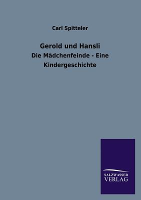 Gerold Und Hansli - Spitteler, Carl