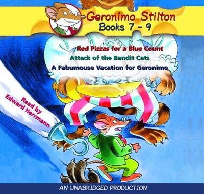Geronimo Stilton: Books 7-9: #7: Red Pizzas for a Blue Count; #8: Attack of the Bandit Cats; #9: A Fabulous Vacation for Geronimo - Stilton, Geronimo, and Herrmann, Edward (Read by)