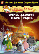 Geronimo Stilton Graphic Novels #11: We'll Always Have Paris