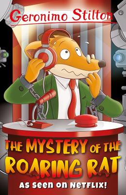 Geronimo Stilton: The Mystery of the Roaring Rat - Stilton, Geronimo