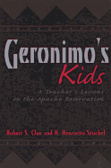 Geronimo's Kids: A Teacher's Lessons on the Apache Reservationvolume 16