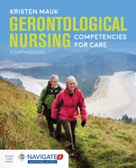 Gerontological Nursing: Competencies for Care: .
