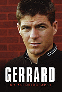Gerrard: My Autobiography - Gerrard, Steven, and Winter, Henry