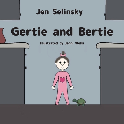 Gertie and Bertie - Selinsky, Jen