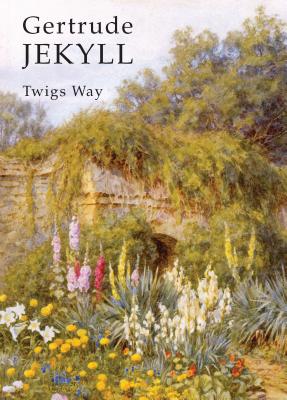 Gertrude Jekyll - Way, Twigs