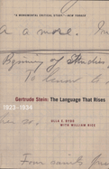Gertrude Stein: The Language That Rises: 1923-1934