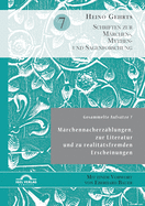 Gesammelte Aufs?tze 7: M?rchennacherz?hlungen, zur Literatur und zu realit?tsfremden Erscheinungen