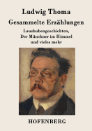 Gesammelte Erzhlungen: Lausbubengeschichten, Der Mnchner im Himmel und vieles mehr