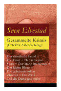 Gesammelte Krimis (Detektiv Asbjrn Krag): Der rtselhafte Feind + Die Faust + Der schwarze Stern + Der Mann im Monde + Der kleine Blaue + Die geheimnisvollen Zimmer + Die Zwei und die Dame und mehr: Kriminalromane und Detektivgeschichten: Der Gast, der m