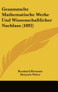 Gesammelte Mathematische Werke Und Wissenschaftlicher Nachlass (1892)