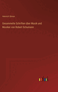 Gesammelte Schriften ?ber Musik und Musiker von Robert Schumann