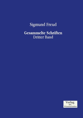 Gesammelte Schriften: Dritter Band - Freud, Sigmund