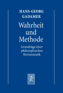 Gesammelte Werke: Band 1: Hermeneutik I: Wahrheit und Methode: Grundzuge einer philosophischen Hermeneutik