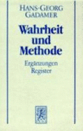 Gesammelte Werke: Band 2: Hermeneutik II:  Wahrheit und Methode: Ergnzungen, Register - Gadamer, Hans-Georg