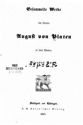 Gesammelte Werke Des Grafen August Von Platen - Von Platen, August
