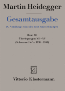 Gesamtausgabe. 4 Abteilungen / Uberlegungen XII - XV: (Schwarze Hefte 1939-1941)