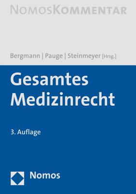 Gesamtes Medizinrecht - Bergmann, Karl Otto (Editor), and Pauge, Burkhard (Editor), and Steinmeyer, Heinz-Dietrich (Editor)